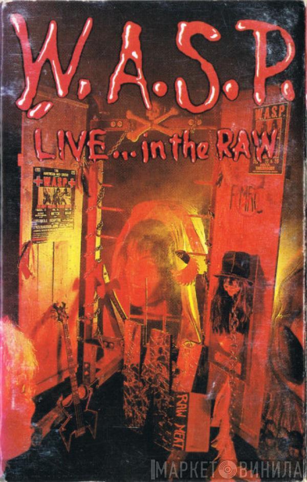  W.A.S.P.  - Live... In The Raw