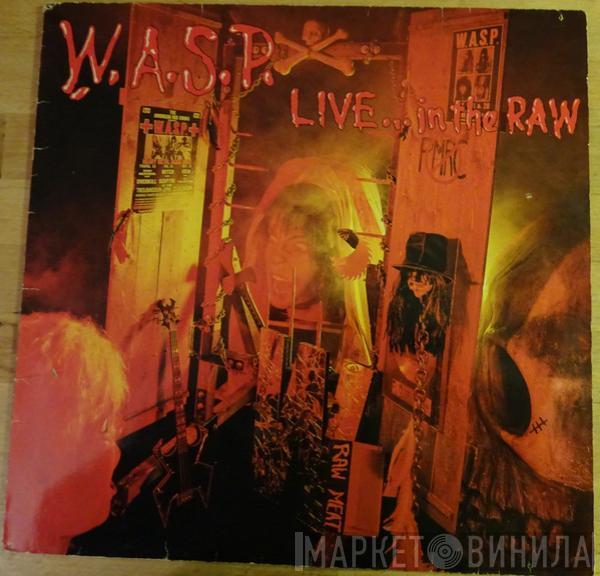  W.A.S.P.  - Live... In The Raw