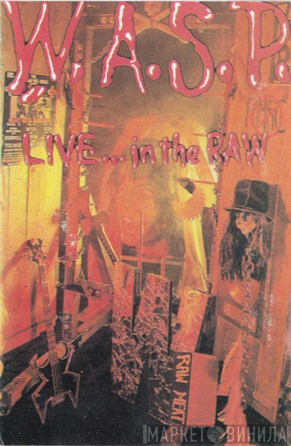  W.A.S.P.  - Live... In The Raw