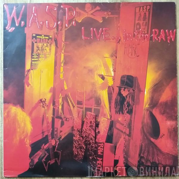  W.A.S.P.  - Live... In The Raw