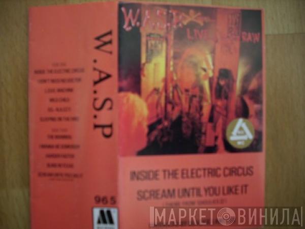  W.A.S.P.  - Live... In The Raw
