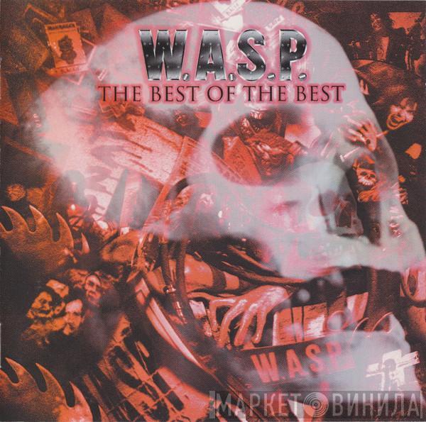  W.A.S.P.  - The Best Of The Best 1984-2000