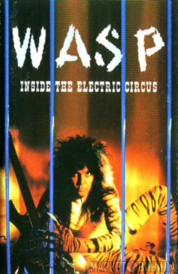 W.A.S.P.  - Inside The Electric Circus