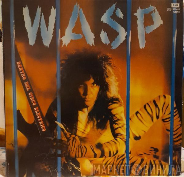  W.A.S.P.  - Dentro Del Circo Electrico (Inside The Electric Circus)