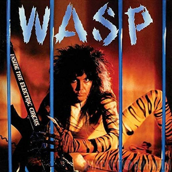  W.A.S.P.  - Inside The Electric Circus