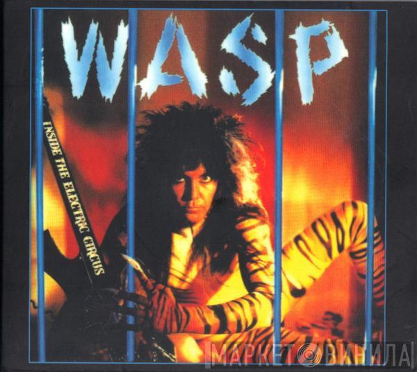  W.A.S.P.  - Inside The Electric Circus
