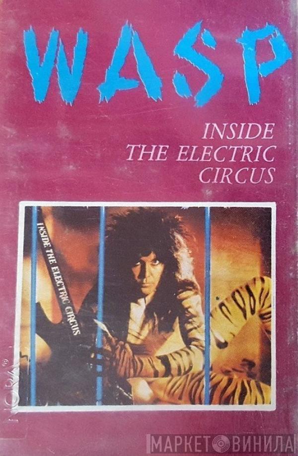  W.A.S.P.  - Inside The Electric Circus