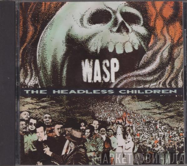  W.A.S.P.  - The Headless Children