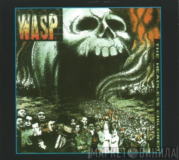 W.A.S.P.  - The Headless Children
