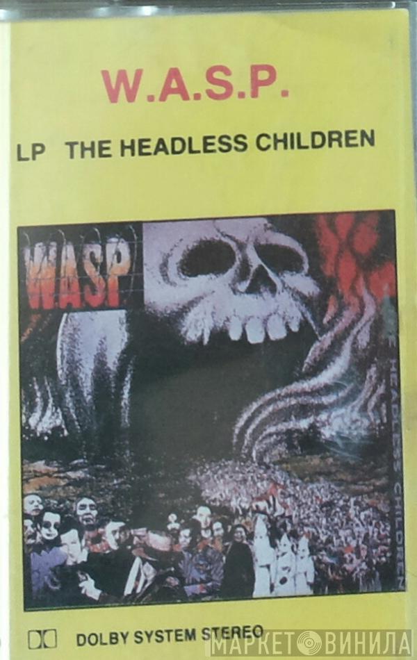  W.A.S.P.  - The Headless Children