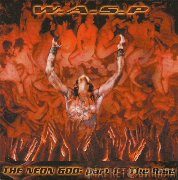 W.A.S.P. - The Neon God: Part 1 - The Rise