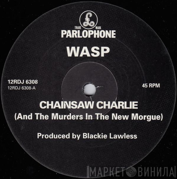 W.A.S.P. - Chainsaw Charlie (And The Murders In The New Morgue)