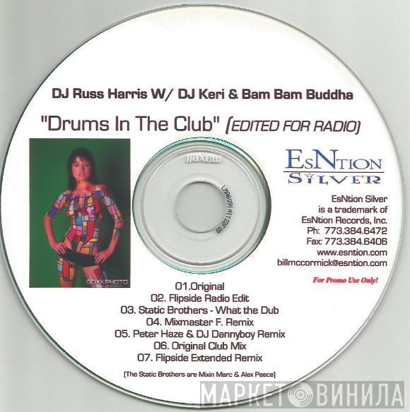 W/ DJ Russ Harris & DJ Keri  Bam Bam Buddha  - Drums In The Club