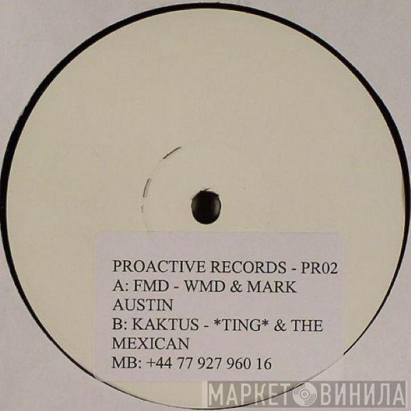 W.M.D., Mark Austin, The *TING*, The Mexican - FMD / Kaktus