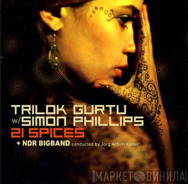 W/ Trilok Gurtu + Simon Phillips  The NDR Big Band  - 21 Spices