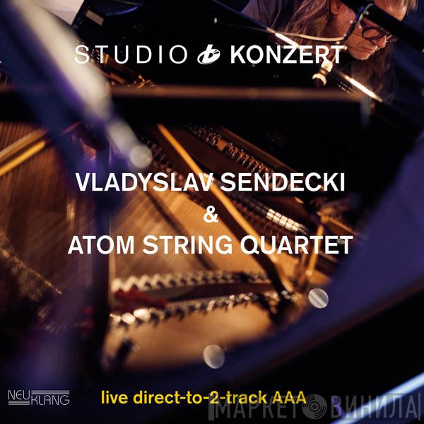 Władysław Sendecki, Atom String Quartet - Studio Konzert