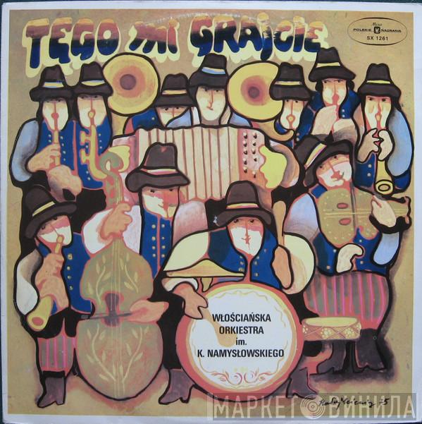 Włościańska Orkiestra Im. Karola Namysłowskiego - Tęgo Mi Grajcie