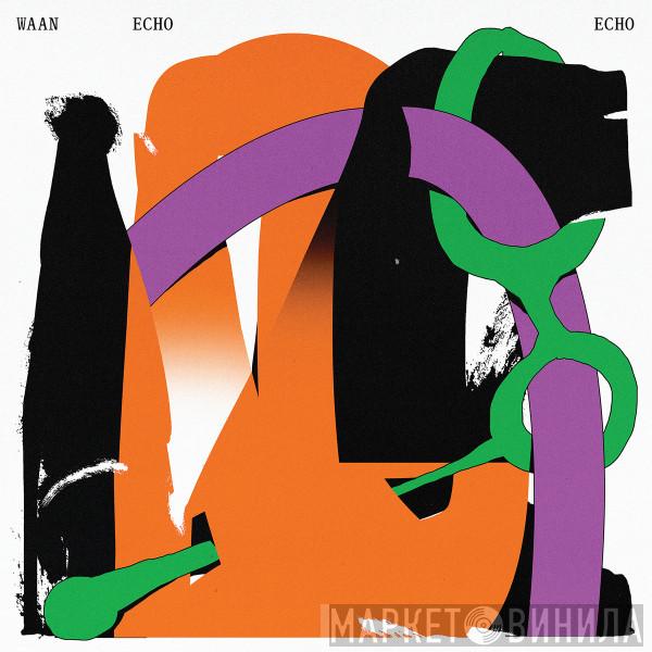 WAAN  - Echo Echo