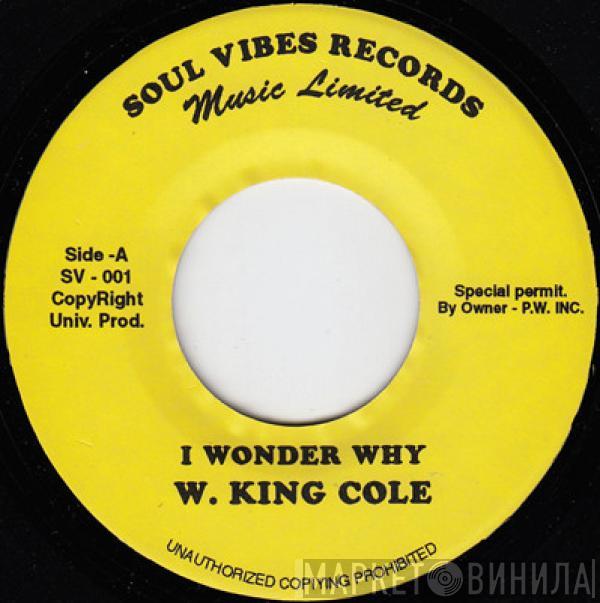 W. King Cole - I Wonder Why