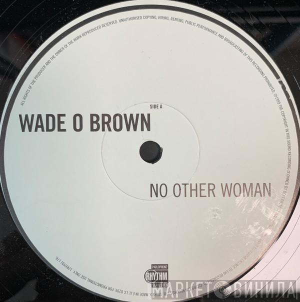 Wade O. Brown - No Other Woman