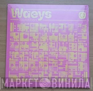 Waeys - Repetition
