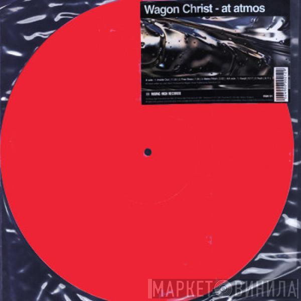 Wagon Christ - At Atmos
