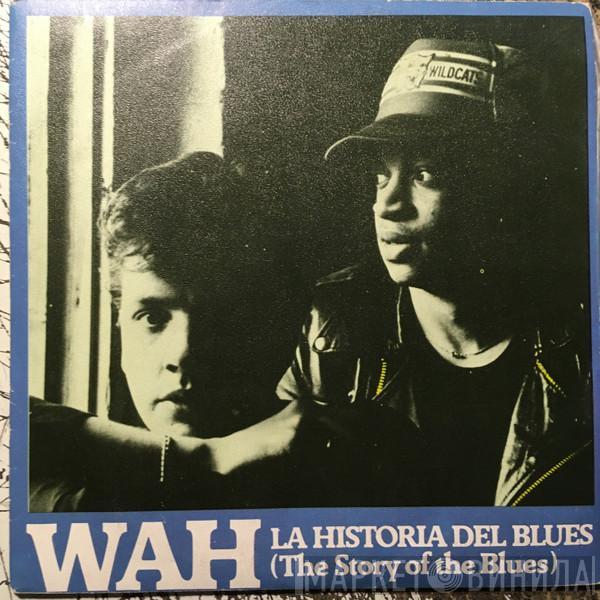  Wah!  - La Historia Del Blues = The Story Of The Blues