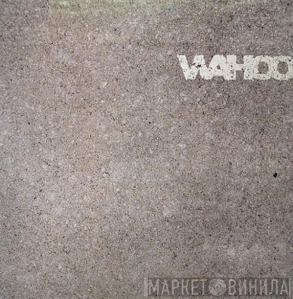  Wahoo  - Take Over Me / Make 'Em Shake It