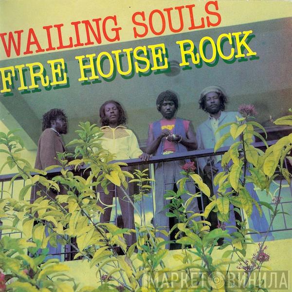  Wailing Souls  - Fire House Rock