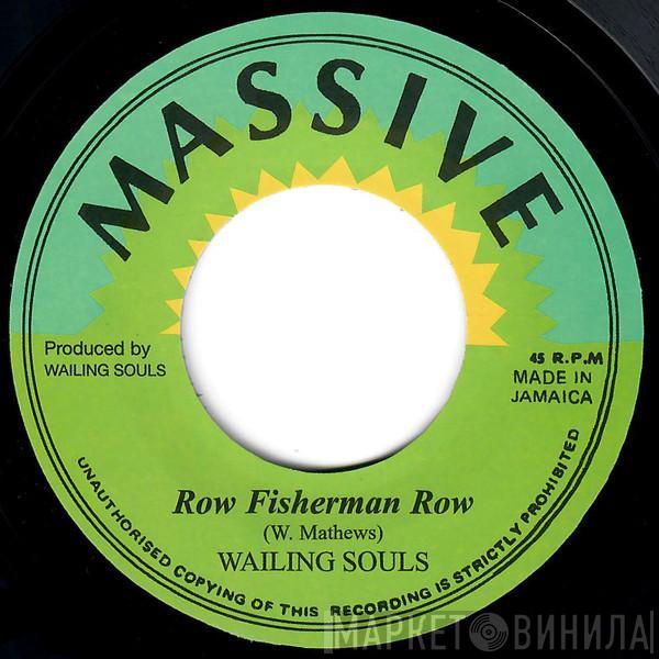 Wailing Souls - Row Fisherman Row