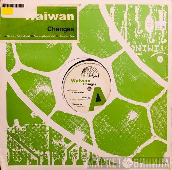 Waiwan - Changes