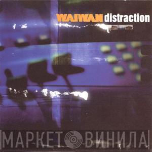Waiwan - Distraction