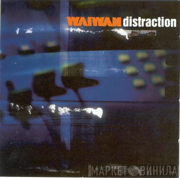 Waiwan - Distraction