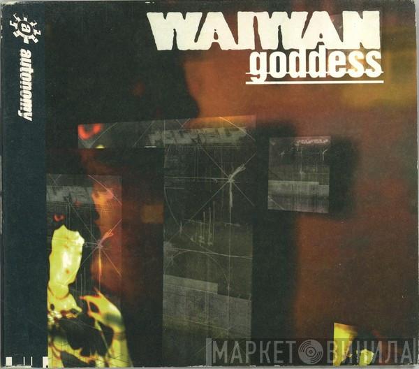 Waiwan - Goddess
