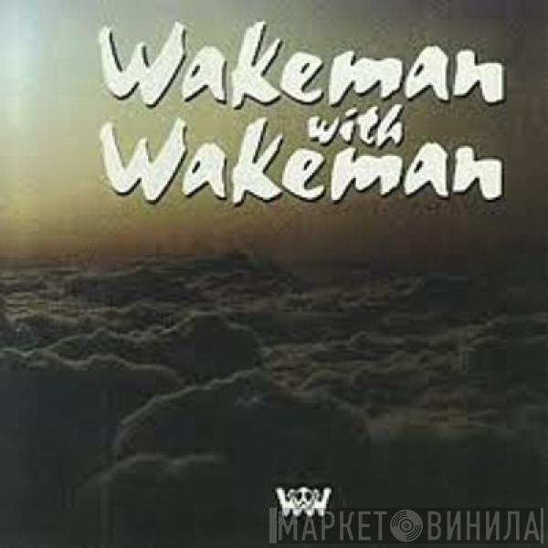 Wakeman With Wakeman - Wakeman With Wakeman