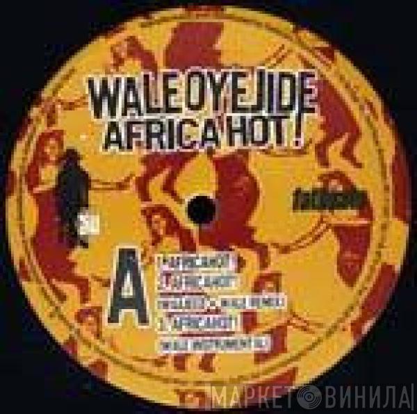 Wale Oyejide - Africa Hot! EP