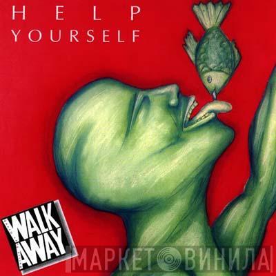  Walk Away  - Help Yourself