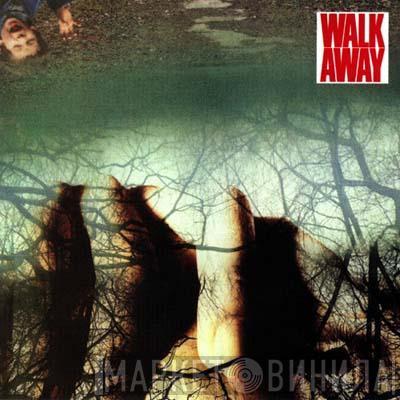  Walk Away  - Walk Away