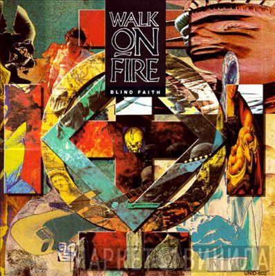 Walk On Fire - Blind Faith