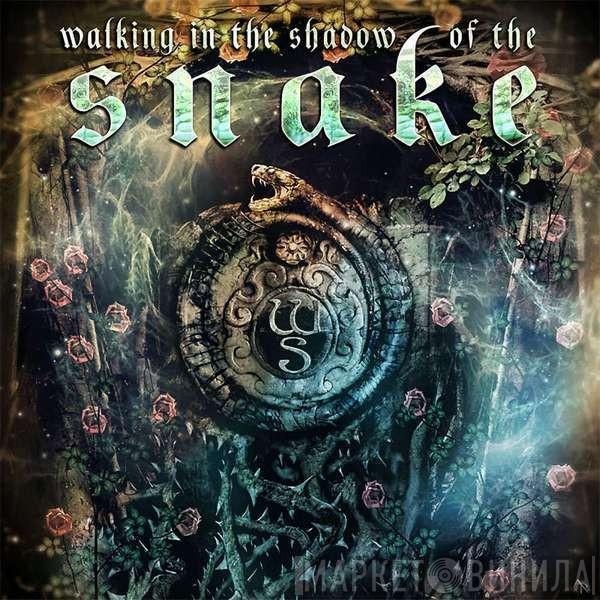  - Walking In The Shadow Of The Snake
