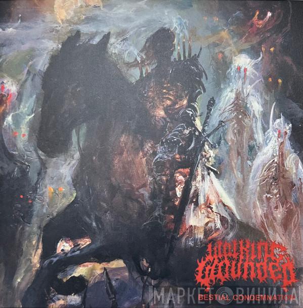 Walking Wounded  - Bestial Condemnation