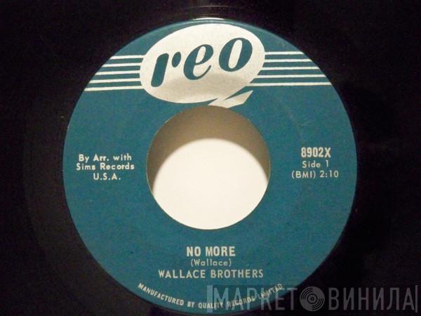 Wallace Brothers - No More / Darlin' I Love You So