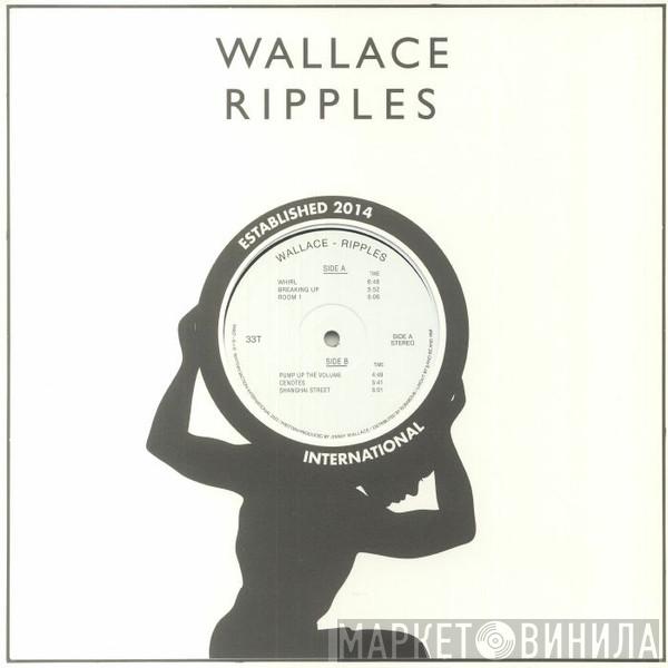 Wallace  - Ripples