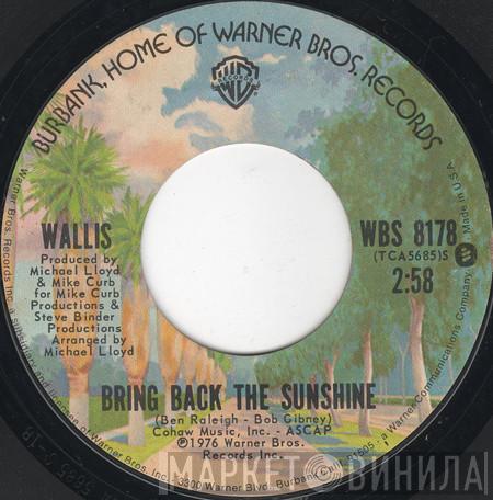 Wallis - Bring Back The Sunshine / Where The Boys Are