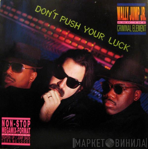  Wally Jump Jr & The Criminal Element  - Don't Push Your Luck