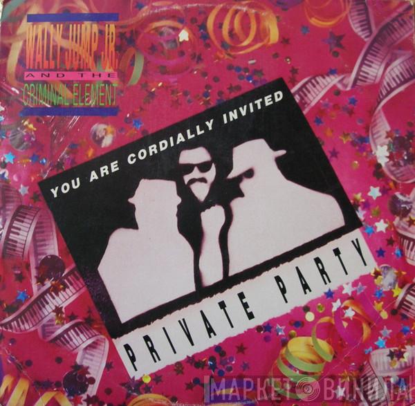  Wally Jump Jr & The Criminal Element  - Private Party