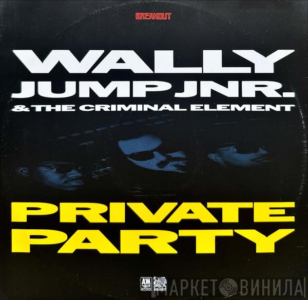 Wally Jump Jr & The Criminal Element - Private Party