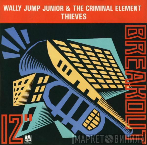 Wally Jump Jr & The Criminal Element - Thieves