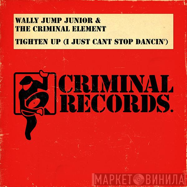  Wally Jump Jr & The Criminal Element  - Tighten Up (I Just Can't Stop Dancin')
