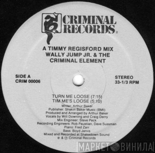 Wally Jump Jr & The Criminal Element - Turn Me Loose